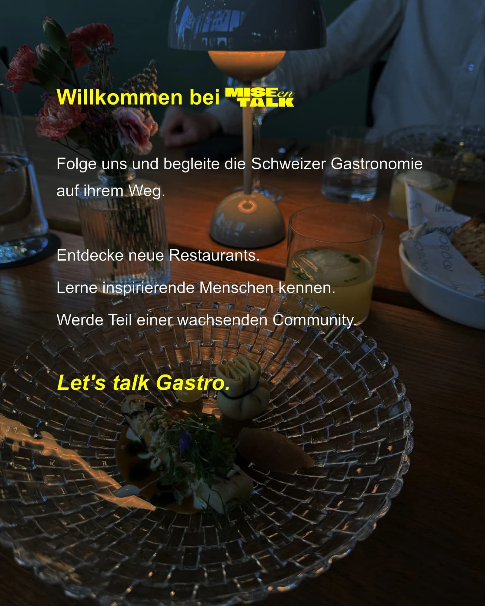 Willkommen bei Mise en Talk. Folge uns und begleite die Schweizer Gastronomie auf ihrem Weg. Entdecke neue Restaurants. Lerne inspirierende Menschen kennen. Werde Teil einer wachsenden Community. Let's talk Gastro.